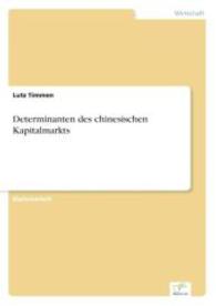 Determinanten des chinesischen Kapitalmarkts （2006. 136 S. 210 mm）