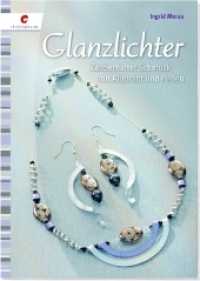 Glanzlichter : Zauberhafter Schmuck mit Aludraht und Perlen （2012. 32 S. 21 cm）