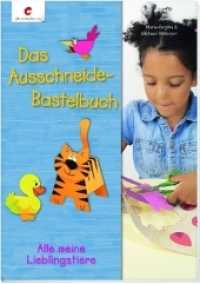 Das Ausschneide-Bastelbuch - Alle meine Lieblingstiere : Alle meine Lieblingstiere （13. Aufl. 2020. 48 S. m. zahlr. farb. Abb. 29.7 cm）