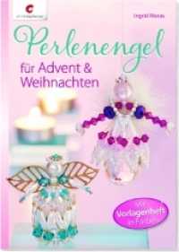 Perlenengel für Advent & Weihnachten （1., Aufl. 2013. 32 S. m. zahlr. farb. Abb., Beil.: 24 S. Vorlagenheft.）