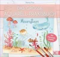 Das große Aquarell-Praxisbuch - Meerestiere : Mit Aquarellpapier （2019. 120 S. 22.8 x 24.1 cm）