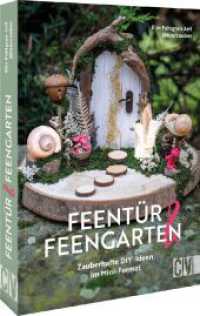 Feent&uuml;r & Feengarten : Zauberhafte DIY-Ideen im Mini-Format