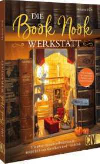 Die Book Nook Werkstatt : Miniatur-Szenen selbstgemacht - inspiriert von Klassikern und #BookTok. Mit Vorlagen für liebevolle Details zum Ausschneiden （2025. 144 S. 24.1 cm）