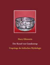 Der Kessel von Gundestrup : Ursprünge der keltischen Mythologie （2. Aufl. 2015. 276 S. 108 Farbabb. 220 mm）