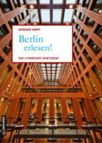 Berlin erlesen! : Eine literarische Schatzsuche (Lieblingsplätze im GMEINER-Verlag) （2021. 2021. 192 S. 85 farb. Abb. 240 mm）