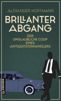 Brillanter Abgang : Der unglaubliche Coup eines Antiquitätenhändlers (Romane im GMEINER-Verlag) （2021. 2021. 251 S. 23 x 130 mm）