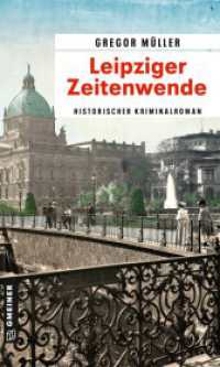 Leipziger Zeitenwende : Historischer Kriminalroman (Kommissar Joseph Kreiser 2) （2022. 288 S. 22 x 118 mm）