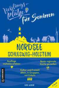 Lieblingsplätze für Senioren Nordsee Schleswig-Holstein (Lieblingsplätze im GMEINER-Verlag) （2022. 192 S. 90 farb. Abb. 17 x 140 mm）