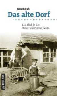 Das alte Dorf : Ein Blick in die oberschwäbische Seele (Regionalgeschichte im GMEINER-Verlag) （2022. 256 S. 0. 205 mm）