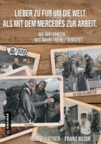 Lieber zu Fuß um die Welt als mit dem Mercedes zur Arbeit : Wie wir lernten, was wahre Freiheit bedeutet (Ratgeber im GMEINER-Verlag) （2022. 320 S. 210 mm）