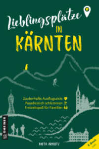 Lieblingsplätze in Kärnten : Aktual. Neuausgabe 2023 (Lieblingsplätze im GMEINER-Verlag) （2023. 192 S. 90 farb. Abb. 210 mm）