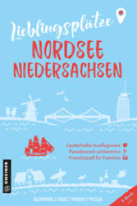 Lieblingsplätze Nordsee Niedersachsen : Orte für Herz, Leib und Seele (Lieblingsplätze im GMEINER-Verlag) （2023. 192 S. 90 farb. Abb. 210 mm）