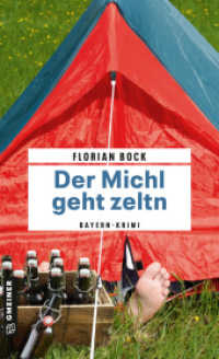 Der Michl geht zeltn : Bayern-Krimi (Polizist Richard Sonnleitner 2) （2023. 343 S. 205 mm）