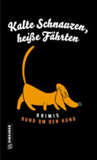 Kalte Schnauzen, heiße Fährten : Krimis rund um den Hund (Kriminalromane im GMEINER-Verlag) （2. Aufl. 2024. 256 S. 205 mm）