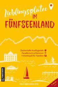 Lieblingsplätze im Fünfseenland : Aktual. Neuausgabe 2024 (Lieblingsplätze im GMEINER-Verlag) （2024. 176 S. 80 farb. Abb. 210 mm）