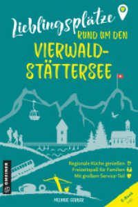 Lieblingsplätze rund um den Vierwaldstättersee : Orte für Herz, Leib und Seele (Lieblingsplätze im GMEINER-Verlag) （2024. 176 S. 80 farb. Abb. 210 mm）