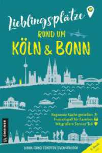 Lieblingsplätze rund um Köln und Bonn : Orte für Herz, Leib und Seele (Lieblingsplätze im GMEINER-Verlag) （2024. 176 S. 80 farb. Abb. 210 mm）