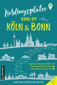 Lieblingsplätze rund um Köln und Bonn : Orte für Herz, Leib und Seele (Lieblingsplätze im GMEINER-Verlag) （2024. 176 S. 80 farb. Abb. 210 mm）