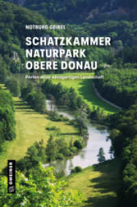 Schatzkammer Naturpark Obere Donau : Perlen einer einzigartigen Landschaft (Regionalgeschichte im GMEINER-Verlag) （2024. 128 S. 80 farbige Abbildungen. 210 mm）