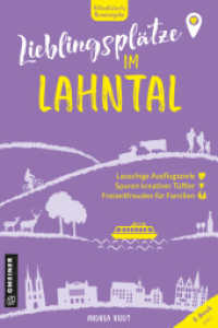 Lieblingsplätze im Lahntal : Aktual. Neuausgabe 2025 （2025. 2025. 176 S. 80 farb. Abb. 210 mm）