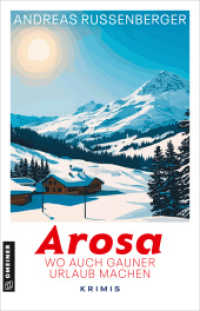Arosa - wo auch Gauner Urlaub machen : Krimis (Kriminell schönes Arosa 1) （1. Auflage 2025. 2025. 256 S. 210 mm）