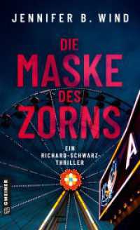 Die Maske des Zorns : Ein Richard-Schwarz-Thriller (LKA-Ermittler Richard Schwarz / Ein Richard-Schwarz-Thriller 3) （1. Auflage 2025. 2025. 400 S. 205 mm）