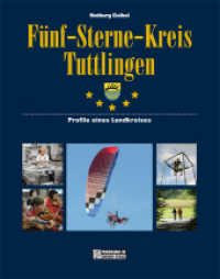 Fünf-Sterne-Kreis Tuttlingen : Profile eines Landkreises (Panorama im Gmeiner-Verlag) （2009. 160 S. 225 Abbildungen. 280 mm）