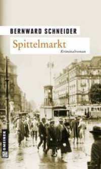 Spittelmarkt : Kriminalroman (Anwalt Eugen Goltz 1) （4. Aufl. 2010. 372 S. 20 cm）