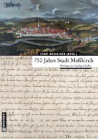 750 Jahre Stadt Meßkirch : Beiträge zur Stadtgeschichte. Hrsg.: Stadt Meßkirch (Regionalgeschichte im GMEINER-Verlag) （2011. 2011. 192 S. 64 Abb. 24 cm）
