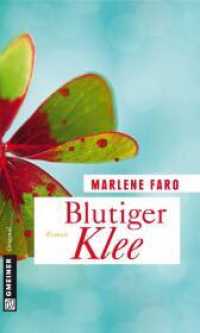 Blutiger Klee : Roman (Gmeiner Original) （3. Aufl. 2012. 311 S. 200 mm）