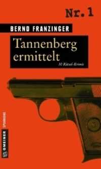 Tannenberg ermittelt : 30 Rätsel-Krimis (Kommissar Wolfram Tannenberg) （3. Aufl. 2012. 186 S. 20 cm）