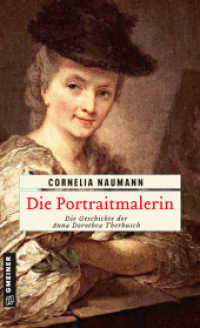 Die Portraitmalerin : Die Geschichte der Anna Dorothea Therbusch (Historische Romane im GMEINER-Verlag) （2. Aufl. 2014. 528 S. 205 mm）