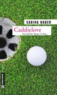 Caddielove : Ein Fall für Mayer & Katz (Kriminalromane im GMEINER-Verlag 2) （2014. 2014. 341 S. 20 cm）