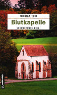 Blutkapelle : Kaltenbachs zweiter Fall. Ein Schwarzwald-Krimi (Weinhändler Lothar Kaltenbach 2) （7. Aufl. 2014. 309 S. 205 mm）