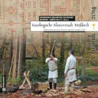 Karolingische Klosterstadt Meßkirch - Chronik 2014 : Dokumentation einer Zeitreise auf dem Campus Galli. Hrsg.: Freundeskreis Karolingische Klosterstadt Meßkirch - Campus Galli e.V. (Karolingische Klosterstadt Meßkirch - Chronik 2) （2014. 2014. 96 S. 61 farbige Abbildungen. 210 mm）