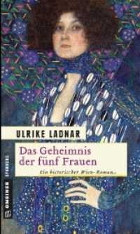 Das Geheimnis der fünf Frauen : Ein historischer Wien-Roman (Historische Romane im GMEINER-Verlag) （2. Aufl. 2015. 470 S. 20 cm）