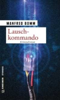 Lauschkommando : Kriminalroman (Kriminalromane im GMEINER-Verlag 15) （2. Aufl. 2017. 534 S. 20 cm）