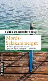 Mords-Salzkammergut : Kriminalgeschichten aus der größten Alpen-Seeregion Österreichs (Kriminalromane im GMEINER-Verlag) （2016. 218 S. 200 mm）