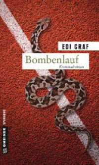 Bombenlauf : Kriminalroman (Kriminalromane im GMEINER-Verlag 7) （2. Aufl. 2016. 314 S. 20 cm）