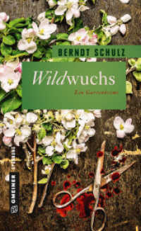 Wildwuchs : Ein Gartenkrimi (Thriller im GMEINER-Verlag) （2016. 374 S. 18 cm）