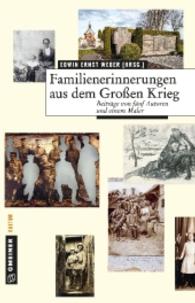 Familienerinnerungen aus dem Großen Krieg : Beiträge von fünf Autoren und einem Maler (Kurzgeschichten im GMEINER-Verlag) （2016. 160 S. m. 47 farb. Abb. 210 mm）