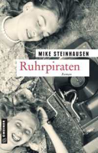 Ruhrpiraten : Roman (Zeitgeschichtliche Kriminalromane im GMEINER-Verlag) （2. Aufl. 2018. 406 S. 210 mm）