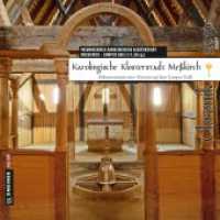 Karolingische Klosterstadt Meßkirch - Chronik 2019 : Dokumentation einer Zeitreise auf dem Campus Galli (Karolingische Klosterstadt Meßkirch - Chronik 7) （2019. 2019. 96 S. farbige Abbildungen. 210 mm）