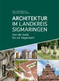 Architektur im Landkreis Sigmaringen : Von der Gotik bis zur Gegenwart (Regionalgeschichte im GMEINER-Verlag) （2020. 2020. 384 S. 325 farbige Abbildungen. 23.5 cm）