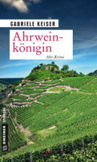 Ahrweinkönigin : Ahr-Krimi (Kriminalromane im GMEINER-Verlag 7) （2019. 2019. 345 S. 20 cm）