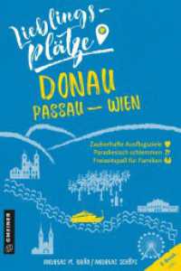 Lieblingsplätze Donau Passau-Wien : E-Book inklusive (Lieblingsplätze im GMEINER-Verlag) （2020. 2020. 192 S. 88 farb. Abb. 21 cm）