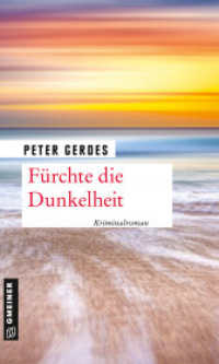 Fürchte die Dunkelheit : Kriminalroman (Kriminalromane im GMEINER-Verlag 5) （2. Aufl. 2020. 256 S. 20 cm）