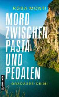 Mord zwischen Pasta und Pedalen : Gardasee-Krimi (Altkommissar Heiner Krum ermittelt) （1. Auflage 2026）