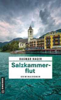 Salzkammerflut : Kriminalroman (&Auml;rztin Marie Giesinger und LKA-Ermittler Ben Achleitner) （1. Auflage 2026）