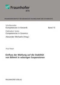 Einfluss der Mahlung auf die Stabilität von Böhmit in wässrigen Suspensionen. : Dissertationsschrift (Schriftenreihe Kompetenzen in Keramik 15) （2013. 205 S. zahlr. Abb. u. Tab. 21 cm）